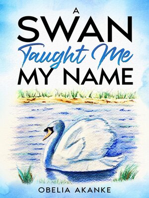 cover image of A Swan Taught Me My Name